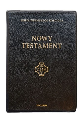 Nowy Testament - Biblia Pierwszego Kościoła (mała, czarna) (książka), Pismo św., Oficyna Wydawnicza VOCATIO, 2022 r., oprawa zintegrowana - 13536 9788378298960