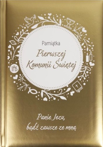 Panie Jezu, bądź zawsze ze mną. Pamiątka Pierwszej Komunii Świętej (książka) - ks. Roman Ceglarek, I Komunia św., Edycja św. Pawła, 2025 r., oprawa twarda - 68165 9788381317351