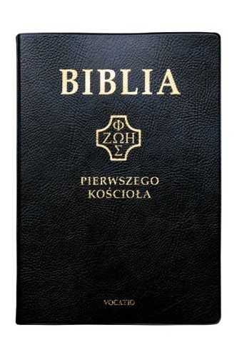 Biblia Pierwszego Kościoła czarna okładka skóropodobna PVC (książka) - ks. Remigiusz Popowski (  (tłum.) ), Biblia, Oficyna Wydawnicza VOCATIO, 2017 r., oprawa miękka - 60631 9788378298496