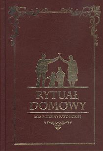 Rytuał domowy (książka) - -, obrzędy rytuały, Wydawnictwo Duszpasterstwa Rolników, 2010 r., oprawa Twarda - 30483 9788374012027