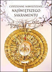 Codzienne nawiedzenie Najświętszego Sakramentu (książka) - ks. Edward Data  (opr.) , Eucharystia, Wydawnictwo Michalineum, 2015 r., oprawa miękka - 47632 9788370195823
