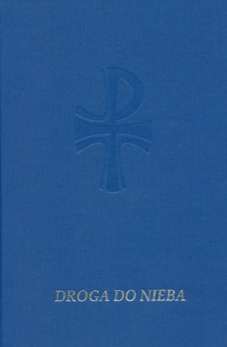 Droga do nieba z nutami - katolicki modlitewnik i śpiewnik (duży druk) (książka) - praca zbiorowa, śpiewniki, Wydawnictwo św. Krzyża - Opole, 2014 r., oprawa twarda - 40677 9788373428379
