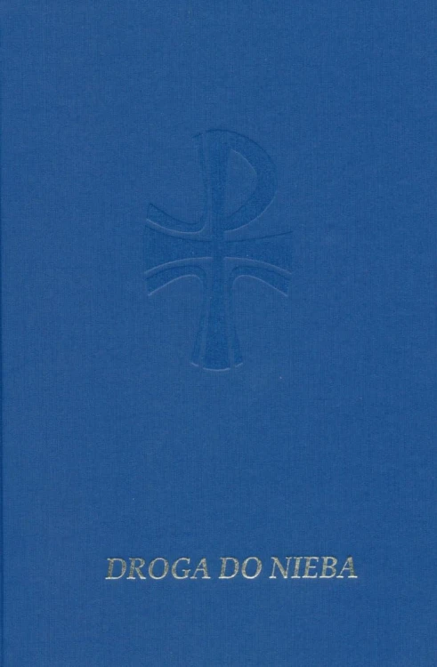 Droga do nieba z nutami - katolicki modlitewnik i śpiewnik (duży druk) (książka) - praca zbiorowa, śpiewniki, Wydawnictwo św. Krzyża - Opole, 2014 r., oprawa twarda - 40677 9788373428379