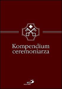 Kompendium ceremoniarza (książka) - -, Eucharystia, Edycja św. Pawła, 2011 r., oprawa miękka - 34558 9788377970270
