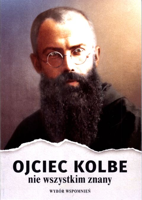 Ojciec Kolbe nie wszystkim znany. Wybór wspomnień (książka), biografie, Wydawnictwo OO. Franciszkanów, 2023 r., oprawa miękka - 65011 9788377662434