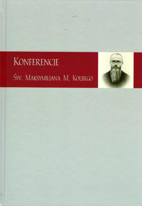 Konferencje św. Maksymiliana Marii Kolbego (książka) - o. Jan Antoni Książek  (red.) , naukowe, Wydawnictwo OO. Franciszkanów, 2018 r., oprawa twarda - 26976 9788377661482