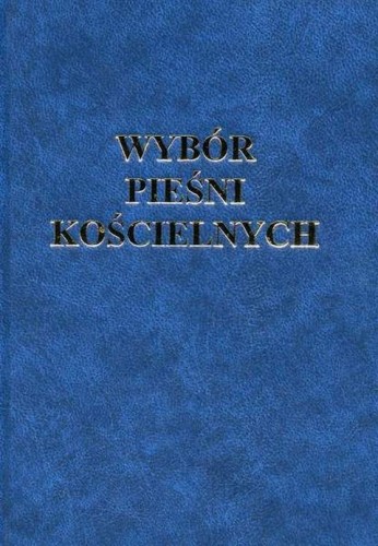 Wybór pieśni kościelnych (książka) - ks. Tarsycjusz Sinka CM, śpiewniki, Wydawnictwo Instytut Teologiczny Księży Misjonarzy, 2006 r., oprawa twarda - 07472 9788386768288