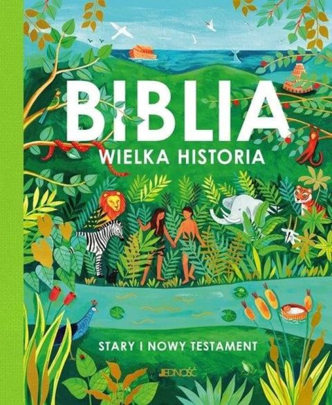 Biblia. Wielka historia. Stary i Nowy Testament (książka) - Tom Wright, Biblie dla dzieci, Wydawnictwo Jedność, 2024 r., oprawa twarda - 68262 9788381449632