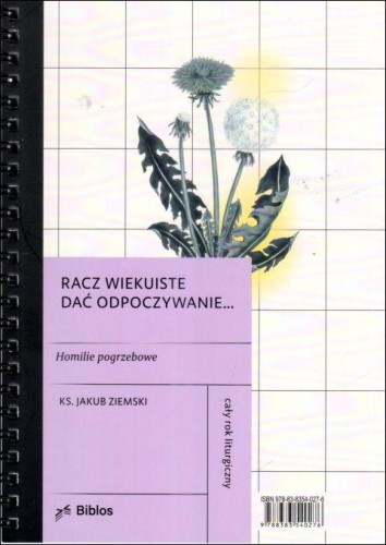 Racz wiekuiste dać odpoczywanie... Homilie pogrzebowe (książka) - ks. Jakub Ziemski, homiletyka, Wydawnictwo Biblos - Tarnów, 2024 r., oprawa miękka  zeszyt - 66651 9788383540276