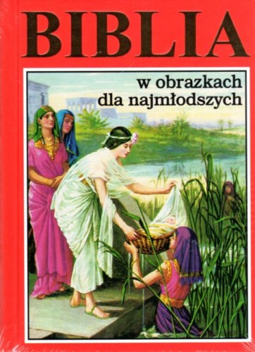Biblia w obrazkach dla najmłodszych (czerwona - rzeka) (książka) - -, Biblie dla dzieci, Wydawnictwo Opoka, 2009 r., oprawa twarda - 05488 9788391325612