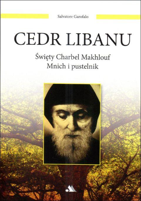 Cedr Libanu. Święty Charbel Makhlouf Mnich i pustelnik (książka) - Salvatore Garofalo, Charbel, Wydawnictwo AA - Kraków, 2015 r., oprawa miękka - 49843 9788378640653