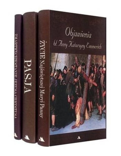 Objawienia bł. Anny Katarzyny Emmerich (Pasja, Życie NMP, Zmartwychwst) (książka) - bł. Anna Katarzyna Emmerich, objawienia, cuda, Wydawnictwo AA - Kraków, 2008 r., oprawa twarda - 24573 9788367316033