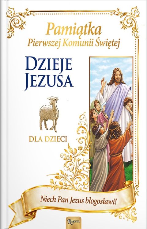 Dzieje Jezusa dla dzieci (książka) - Joanna Olszańska, dzieci, Dom Wydawniczy Rafael, 2025 r., oprawa twarda z obwolutą - 69286 9788368030907