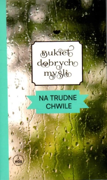 Bukiet dobrych myśli - na trudne chwile (książka), sentencje, Wydawnictwo Drukarnia Diecezjalna - Sandomierz, 2026 r., oprawa twarda - 69200 9788383451268