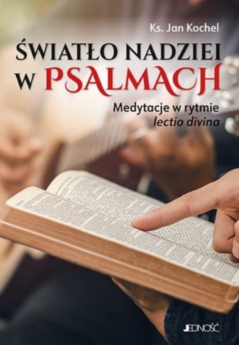Światło nadziei w psalmach (książka), Biblia, Wydawnictwo Jedność, 2025 r., oprawa miękka - 69187 9788383533759