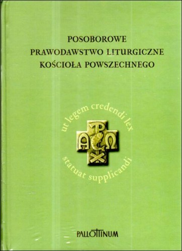 Posoborowe prawodawstwo liturgiczne Kościoła Powszechnego (książka) - ks. Jacek Nowak  (opr.) , naukowe, Wydawnictwo Pallottinum, 2025 r., oprawa twarda - 69007 9788368027310