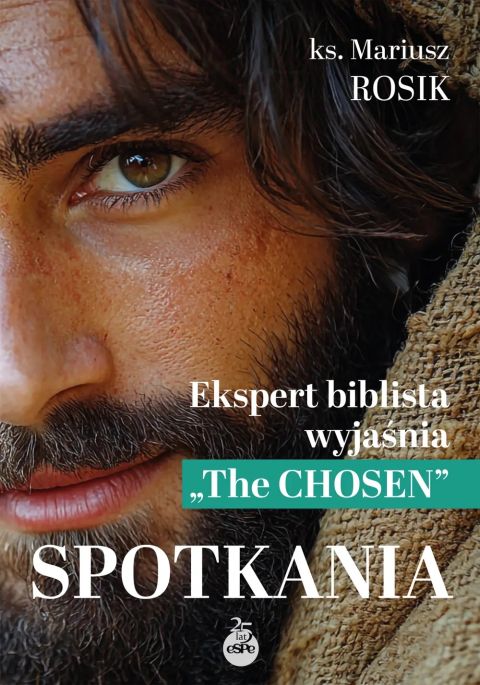 Spotkania. Ekspert biblista wyjaśnia "The Chosen" (książka) - ks. Mariusz Rosik, popularnonaukowe, Wydawnictwo eSPe, 2025 r., oprawa miękka ze skrzydełkami - 68938 9788384040515