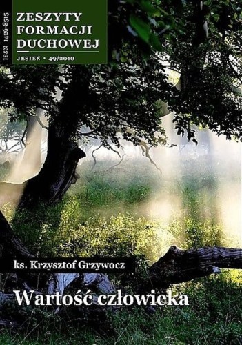 Wartość człowieka - zeszyt formacji duchowej 49/2010 - ks. Krzysztof Grzywocz, psychologia, SALWATOR, 2010 r., oprawa miękka - 68824 9771426851002