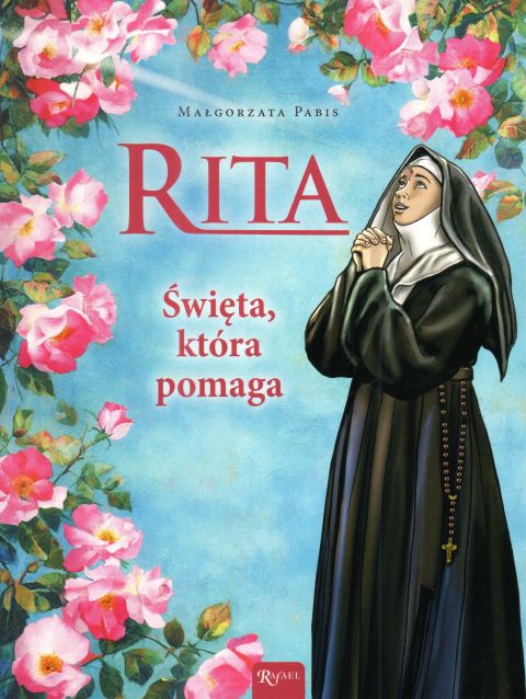 Rita. Święta, która pomaga (książka) - Małgorzata Pabis, Rita święta, Dom Wydawniczy Rafael, 2025 r., oprawa miękka - 68353 9788368475111