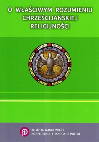 O właściwym rozumieniu chrześcijańskiej religijności (książka) - s. Maryla Koper  (opr.) , chrzescijaństwo, Wydawnictwo Archidiecezji Lubelskiej GAUDIUM, 2024 r., oprawa miękka - 67637 9788375484700