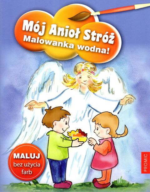 Mój Anioł Stróż cz. 3 - malowanka wodna! (książka) - -, dzieci, Wydawnictwo Księży Marianów, 2023 r., oprawa miękka - 66501 9788367770316