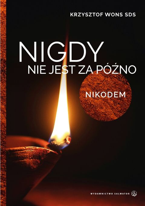 Nigdy nie jest za późno. Lectio divina z Nikodemem (książka) - ks. Krzysztof Wons, Wons, Wydawnictwo Salwator, 2023 r., oprawa twarda - 66119 9788375809190