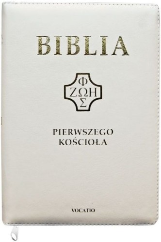 Biblia Pierwszego Kościoła biała wycięcia paginatory etui na zamek (książka) - praca zbiorowa, Biblia, Oficyna Wydawnicza VOCATIO, 2022 r., oprawa etui na zamek - 63710 9788378298670