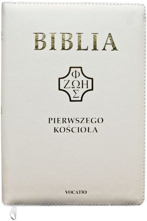 Biblia Pierwszego Kościoła biała wycięcia paginatory etui na zamek (książka) - praca zbiorowa, Biblia, Oficyna Wydawnicza VOCATIO, 2022 r., oprawa etui na zamek - 63710 9788378298670