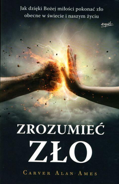 Zrozumieć zło (książka) - Carver Alan Ames, grzech, ESPRIT, 2023 r., oprawa miękka - 62807 9788367742757