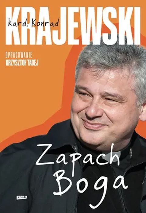 Zapach Boga (książka) - kard. Konrad Krajewski, Bóg, Wydawnictwo Znak, 2025 r., oprawa twarda - 61688 9788384270370
