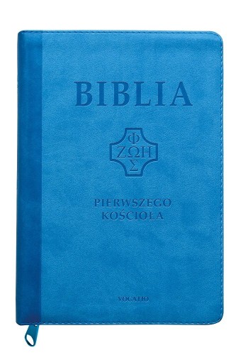 Biblia Pierwszego Kościoła błękitna wycięcia paginatory etui na zamek (książka) - praca zbiorowa, Biblia, Oficyna Wydawnicza VOCATIO, 2022 r., oprawa zintegrowana - 61644 9788378298564