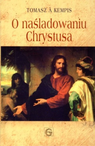 O naśladowaniu Chrystusa (książka) - Tomasz a Kempis, modlitewniki, Wydawnictwo Archidiecezji Lubelskiej GAUDIUM, 1986 r., oprawa twarda - 04369 9788375481976