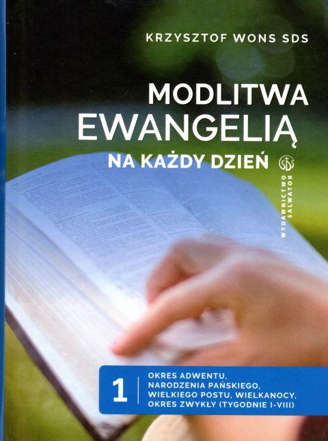 Modlitwa Ewangelią na każdy dzień t. 1. Okres Adwentu, Narodzenia Pańskiego, Wielkiego Postu, Wielkanocy (książka) - Krzysztof Wons SDS, komentarze do czytań, Wydawnictwo Salwator, 2018 r., oprawa twarda - 59740 9788375806441