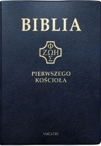 Biblia Pierwszego Kościoła granatowa okładka skóropodobna PVC (książka) - ks. Remigiusz Popowski (  (tłum.) ), Biblia, Oficyna Wydawnicza VOCATIO, 2022 r., oprawa miękka - 56712 9788378298489