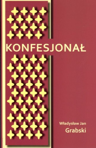 Konfesjonał (książka) - Władysław Jan Grabski, powieść, Wydawnictwo Światło-Życie, 2014 r., oprawa Miękka - 45522 9788375351422