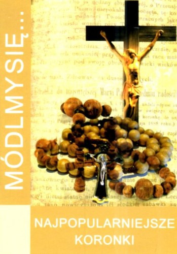 Módlmy się... najpopularniejsze koronki (książka) - -, nowenny i modlitwy, WYD. JUT, 2024 r., oprawa miękka - 39425 9788363602628