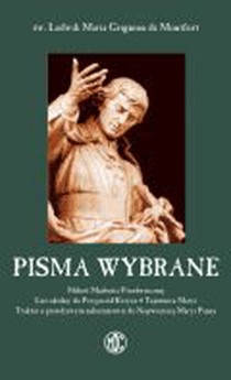 Pisma wybrane. Miłość Mądrości Przedwiecznej, List okólny do ... (książka) - św. Ludwik Maria Grignion de Montfort, naukowe, Wydawnictwo Księży Marianów, 2017 r., oprawa twarda - 23816 9788375022513