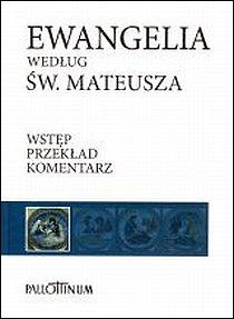 Ewangelia wg św.Mateusza. Wstęp - Przekład - Komentarz (książka) - ks. Józef Homerski, Ewangelia; naukowe, Wydawnictwo Pallottinum, 2004 r., oprawa twarda - 20407 9788370145019