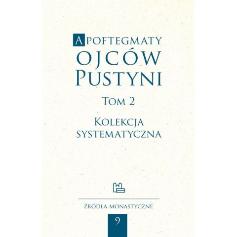 Apoftegmaty Ojców Pustyni tom 2 Kolekcja systematyczna (książka) - praca zbiorowa, naukowe, Wydawnictwo OO. Benedyktynów TYNIEC, 2024 r., oprawa miękka - 19472 9788373541542