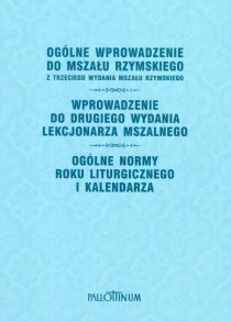 Ogólne wprowadzenie do Mszału Rzymskiego z trzeciego wydania Mszału Rzymskiego (książka) - -, naukowe, Wydawnictwo Pallottinum, 2022 r., oprawa miękka - 18829 9788370149314