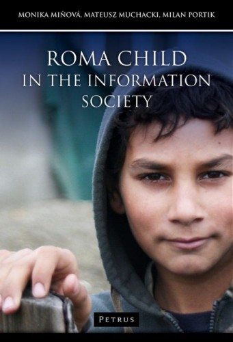 Roma child in the information society (książka), popularnonaukowe, PETRUS WYDAWNICTWO, 2016 r., oprawa miękka - 13373 9788377203156
