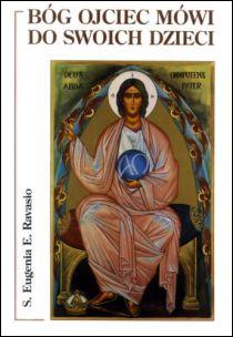 BÓG OJCIEC  mówi do swoich dzieci (książka) - E. Ravasio, s.  Eugenia, objawienia, cuda, Wydawnictwo Vox Domini, 2017 r., oprawa miękka - 13286