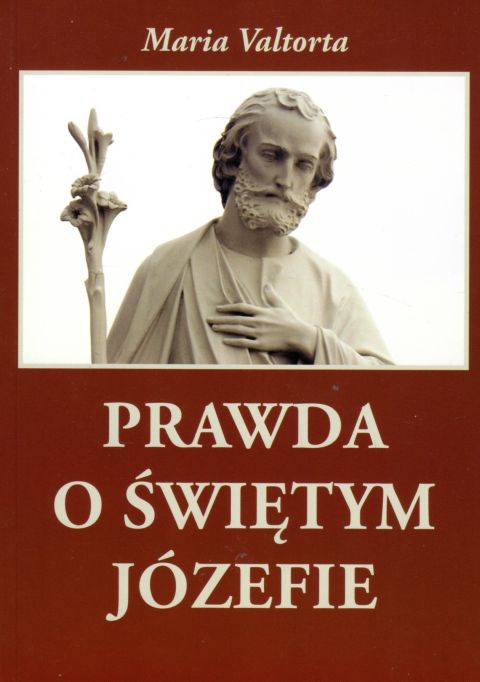 Prawda o Świętym Józefie (książka) - Maria Valtorta, św.Józef, Wydawnictwo Vox Domini, oprawa miękka - 13162 9788360554043