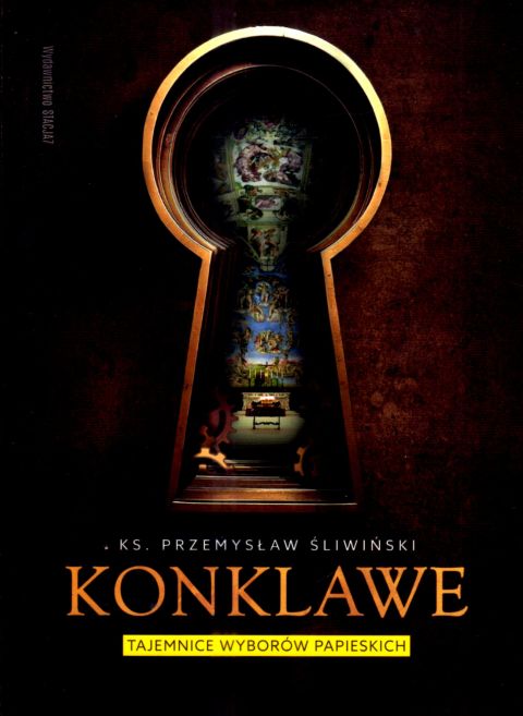 Konklawe. Tajemnice wyborów papieskich (książka) - ks. Przemysław Śliwiński, konklawe, STACJA7, 2025 r., oprawa miękka - 69484 9788397474727