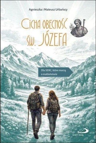 Cicha obecność św. Józefa. Dla serc, które marzą o małżeństwie (książka) - Agnieszka Urbańska, Mateusz Urbański, małżeństwo, Edycja św. Pawła, 2026 r., oprawa miękka ze skrzydełkami - 69468 9788381318587