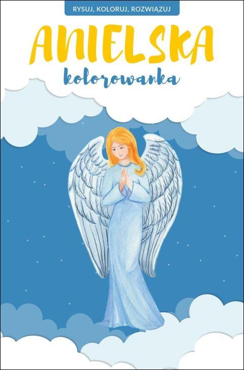 Anielska kolorowanka. Rysuj, koloruj, rozwiązuj (książka) - Agnieszka Korcz, kolorowanka, Drukarnia i Księgarnia św. Wojciecha, 2026 r. - 69443 9788380657199