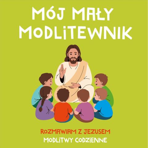 MÓJ MAŁY MODLITEWNIK. Rozmawiam z Jezusem. Modlitwy codzienne (książka) - brat Tadeusz Ruciński, dzieci, Drukarnia i Księgarnia św. Wojciecha, 2026 r. - 69441 9788380657175
