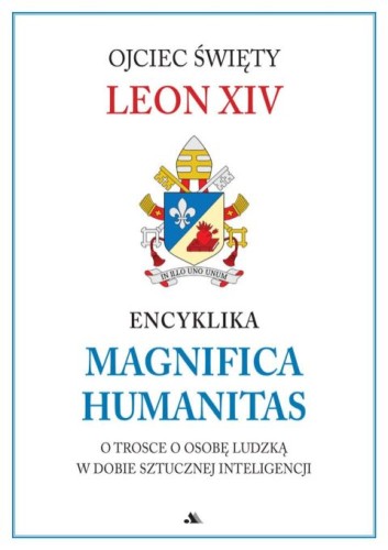 Magnifica Humanitas - Encyklika (książka) - Leon XIV, leon xiv, Wydawnictwo AA - Kraków, 2026 r., oprawa miękka - 69423 9788383403014