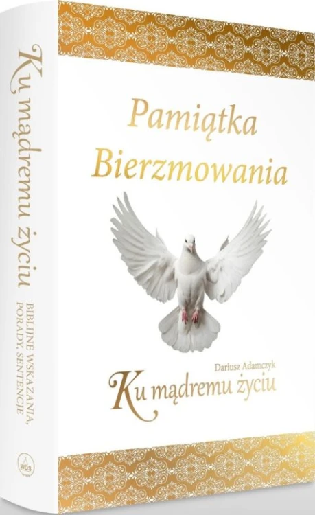 Ku mądremu życiu - Pamiątka Bierzmowania (książka) - Dariusz Adamczyk, sentencje, Wydawnictwo Drukarnia Diecezjalna - Sandomierz, 2026 r., oprawa twarda z obwolutą - 69422 9788383454955