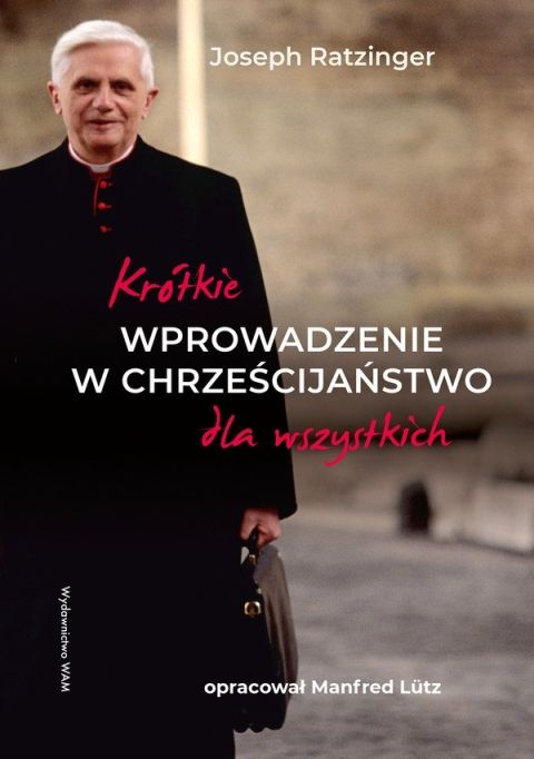 Krótkie wprowadzenie w chrześcijaństwo dla wszystkich (książka) - Joseph Ratzinger, chrzescijaństwo, Wydawnictwo WAM, 2026 r., oprawa miękka ze skrzydełkami - 69401 9788327747075